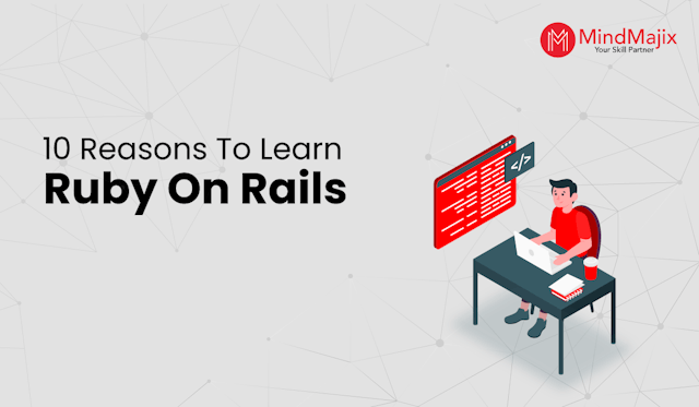 10 Reasons To Learn Ruby On Rails