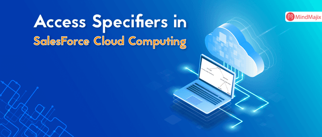 Access Specifiers in SalesForce Cloud Computing - Salesforce
