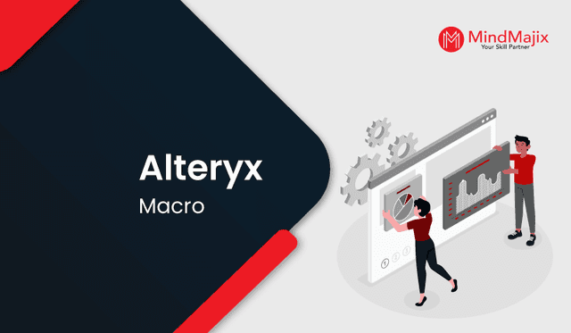 An Extensive Guide on Alteryx Macro