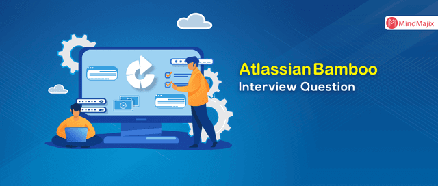 Atlassian Bamboo Interview Questions