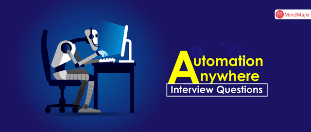 Automation Anywhere Interview Questions