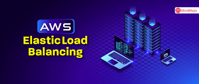 What is AWS ELB? – A Complete AWS Load Balancer Tutorial