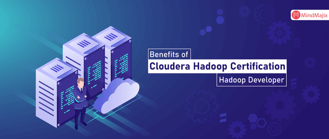 Benefits Of Cloudera Hadoop Certification