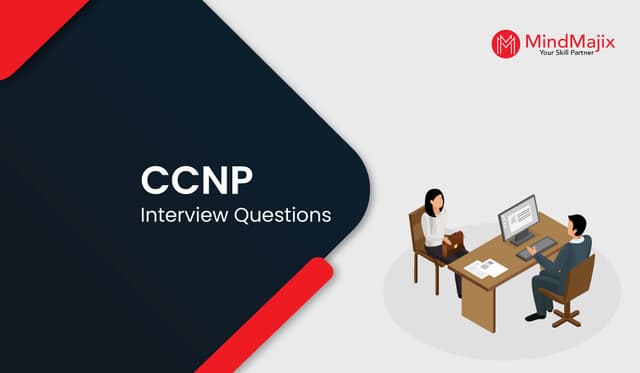 CCNP Interview Questions and Answers