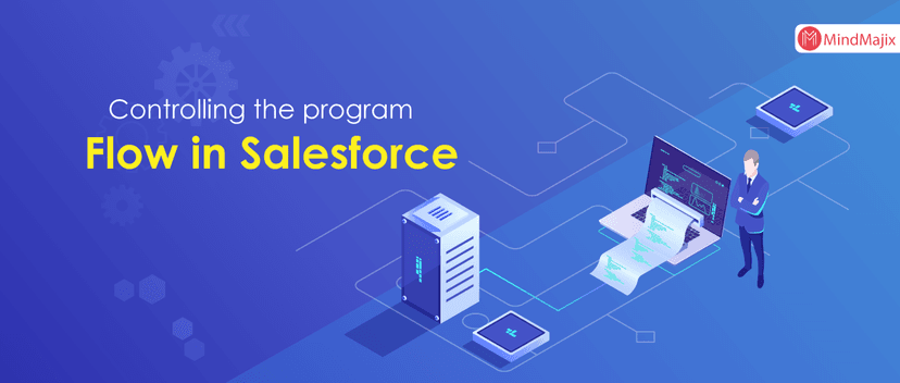 Controlling the program flow in Salesforce