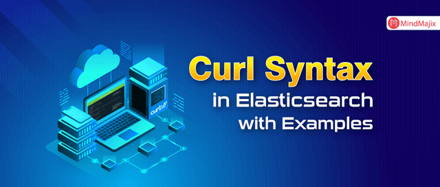 Elasticsearch Curl Commands with Examples