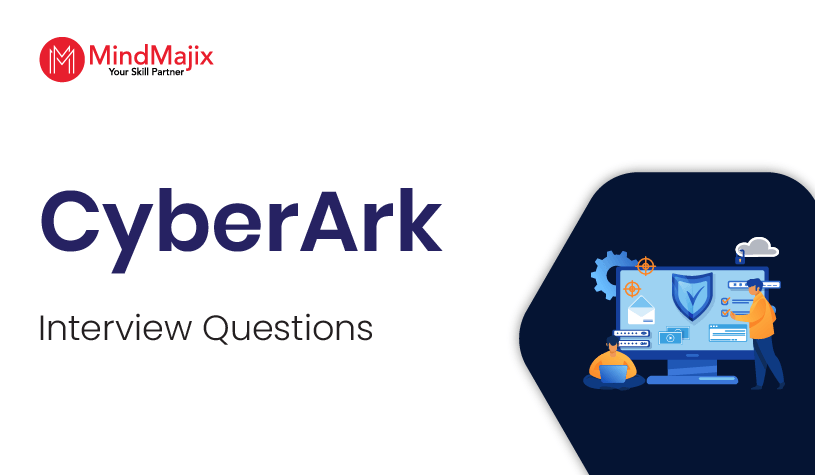 CyberArk Interview Questions (2026 Guide)