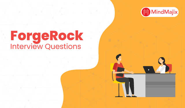 ForgeRock Interview Questions