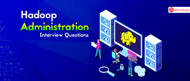 Hadoop Administration Interview Questions