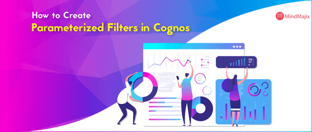 How to Create Parameterized Filters in Cognos
