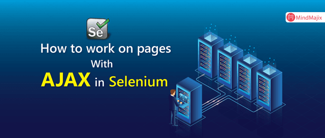 How to work on pages with AJAX in selenium?
