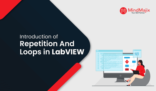 Introduction of Repetition And Loops in LabVIEW
