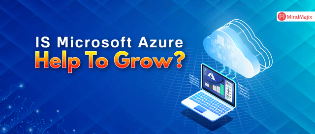 IS Microsoft Azure Help To Grow?