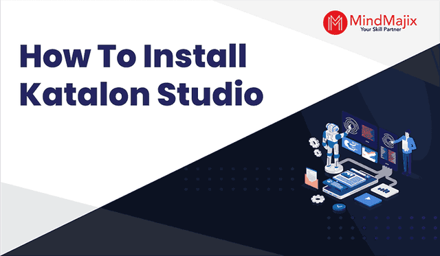 How to Install Katalon Studio in Windows