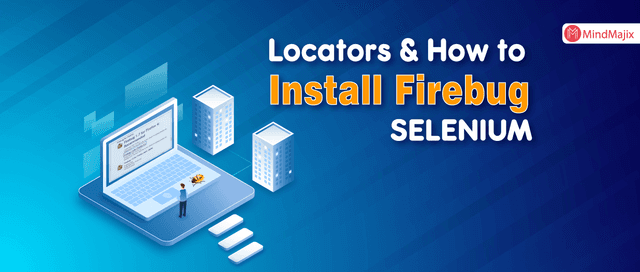 Locators & How to Install Firebug - SELENIUM