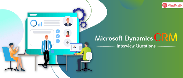 Dynamics CRM Interview Questions