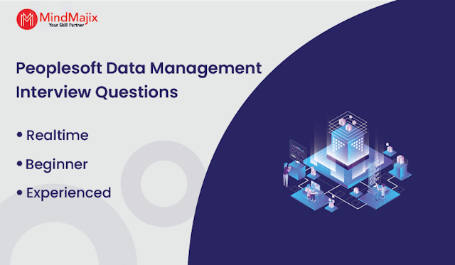 PeopleSoft Data Management Interview Questions