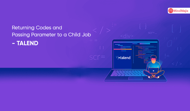 Returning Codes and Passing Parameters to a Child Job - TALEND