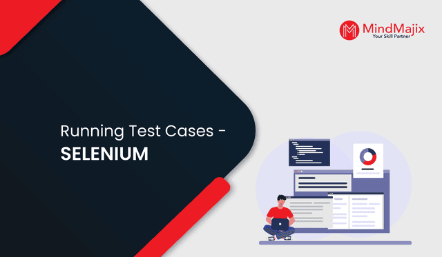 Running Test Cases - SELENIUM