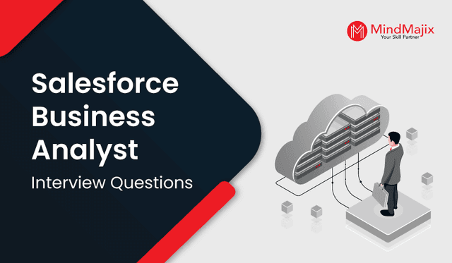 Salesforce Business Analyst Interview Questions