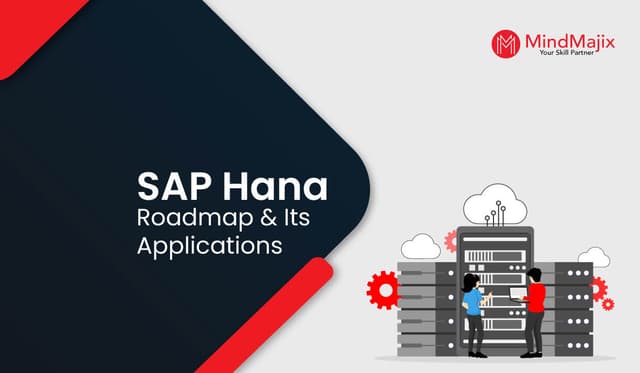 SAP HANA Roadmap and Its Applications