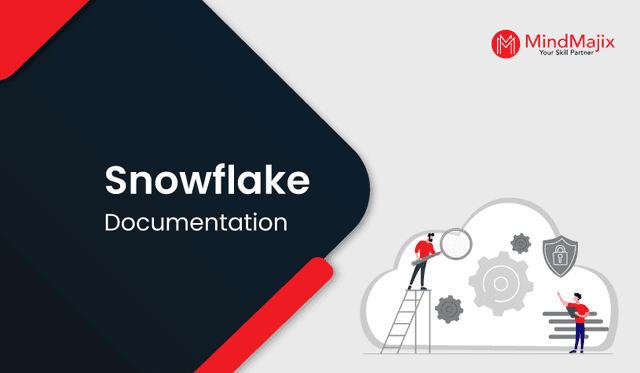 Snowflake Documentation - A Complete Guide