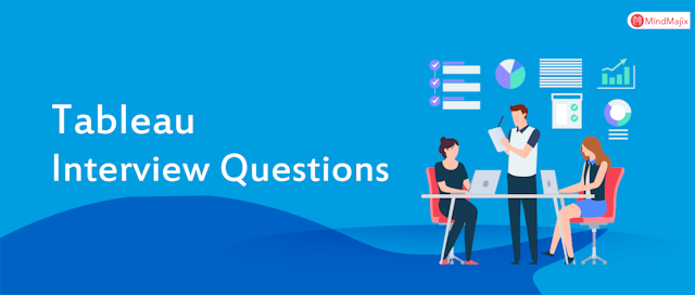 Tableau Interview Questions - You Must Know in 2023
