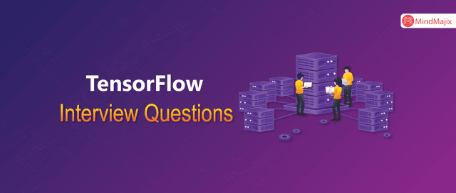 TensorFlow Interview Questions