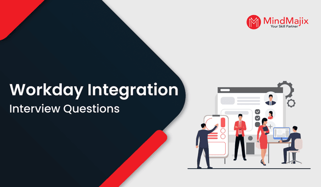 Workday Integration Interview Questions