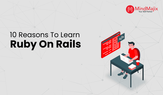 10 Reasons To Learn Ruby On Rails