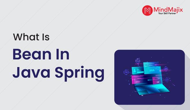 What is Bean in Java Spring