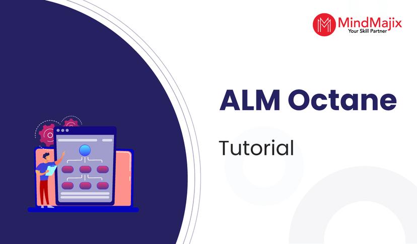 ALM Octane Tutorial - A Complete Beginners Guide
