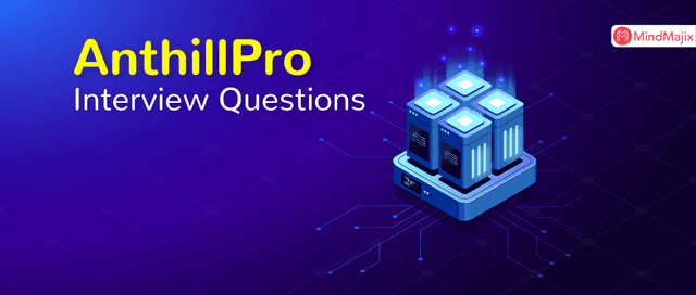 AnthillPro Interview Questions