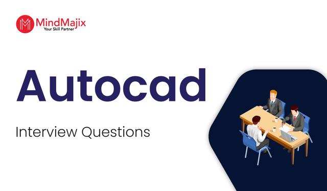 AutoCAD Interview Questions