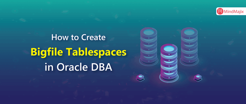 Bigfile Tablespace in Oracle