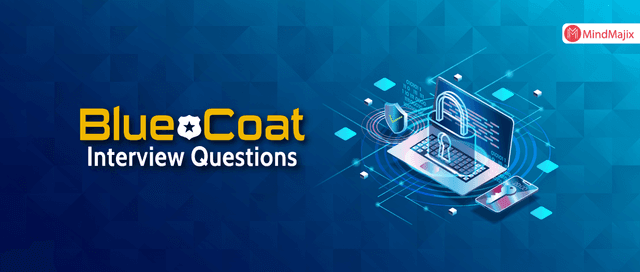 Blue Coat Interview Questions