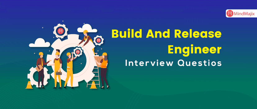 Build and Release Engineer Interview Questions