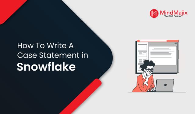 How to Write a Case Statement in Snowflake