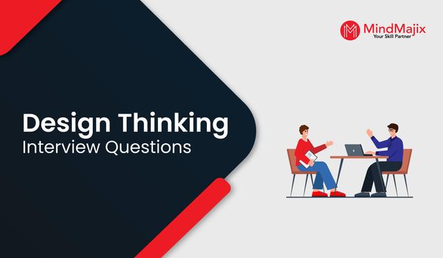 Design Thinking Interview Questions