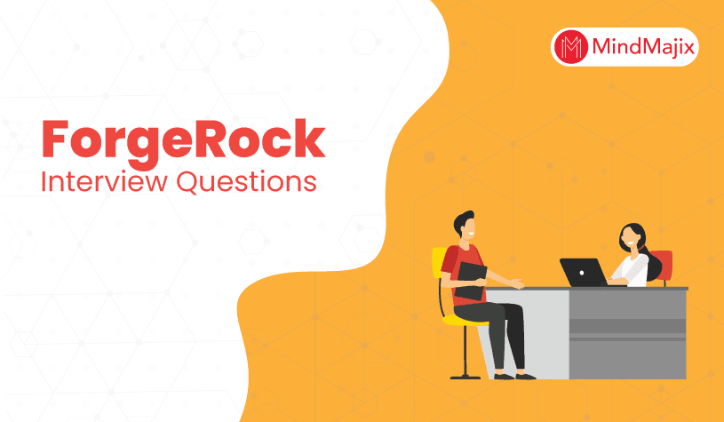 ForgeRock Interview Questions