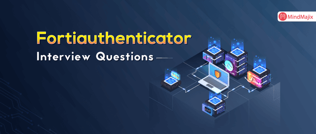 Fortiauthenticator Interview Questions