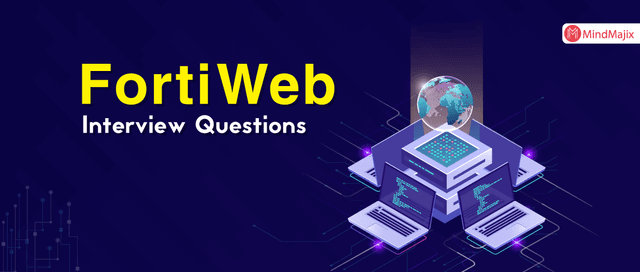 FortiWeb Interview Questions