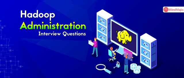 Hadoop Administration Interview Questions
