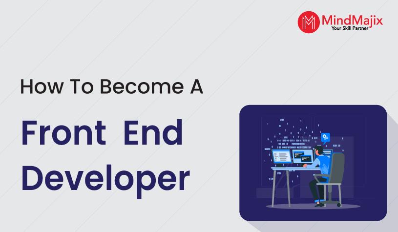 How To Become a Front End Developer?