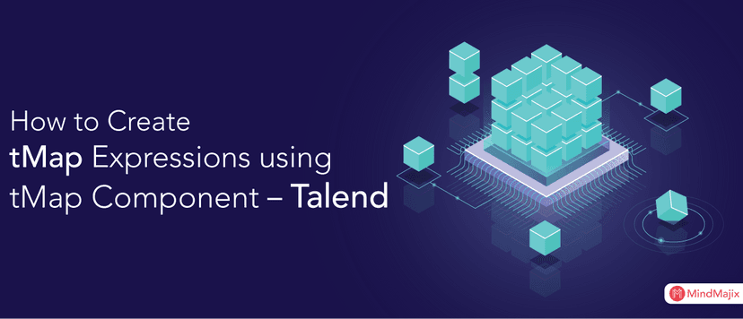 How to Create tMap Expressions using tMap Component – Talend
