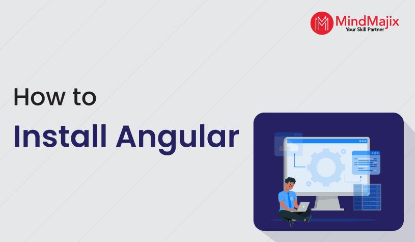 How to Install Angular?
