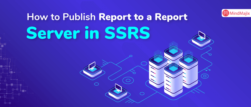 How to Publish Report to a Report Server in SSRS