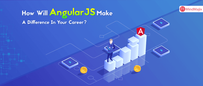 How Will AngularJS Make A Difference In Your Career?