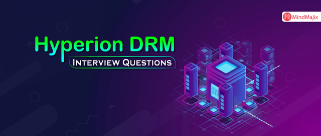Hyperion DRM Interview Question and Answers 2022