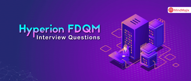 Hyperion FDQM Interview Questions